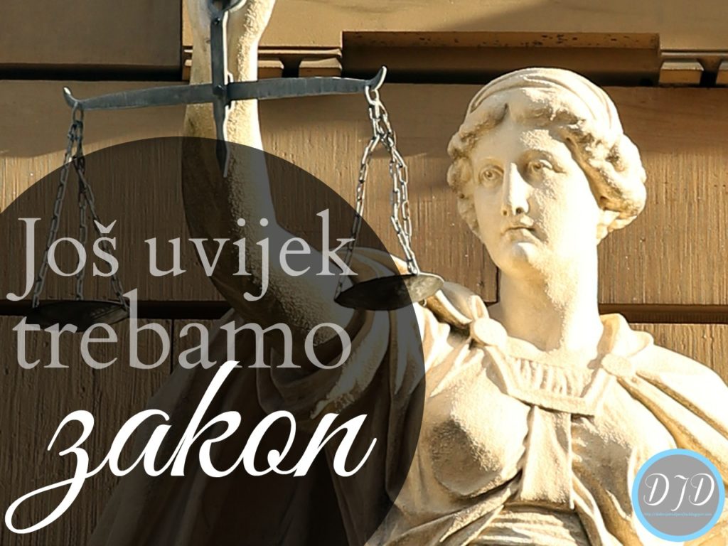 Još uvijek trebamo zakon