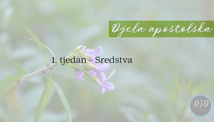 Danas počinjemo {Uvod i Sredstva za Djela 1-5}