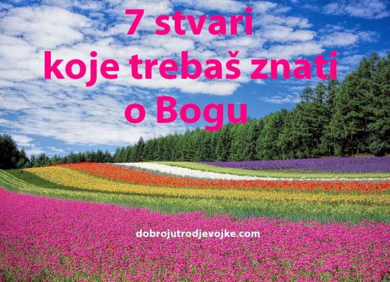 7 stvari koje moraš znati o Bogu