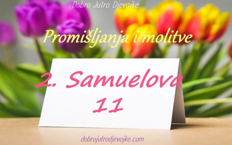 Promišljanja i molitve ~ 2. Samuelova 11