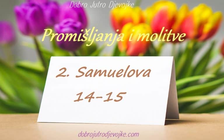 Promišljanja i molitve ~ 2. Samuelova 14-15