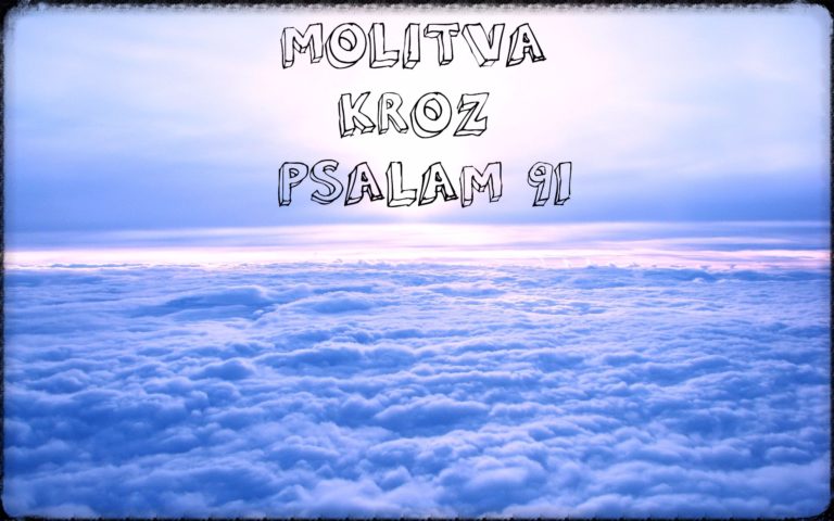 MOLITVA KROZ PSALAM 91