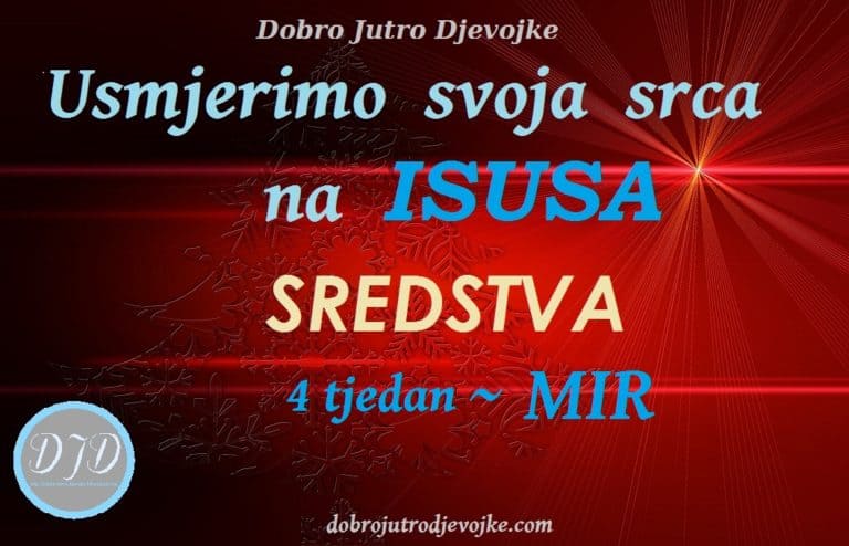 Usmjerimo svoja srca na Isusa {4. tjedan: MIR} SREDSTVA