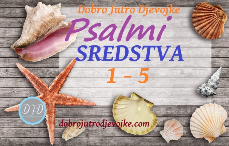 DJD ~ Psalmi ~ SREDSTVA {1-5}