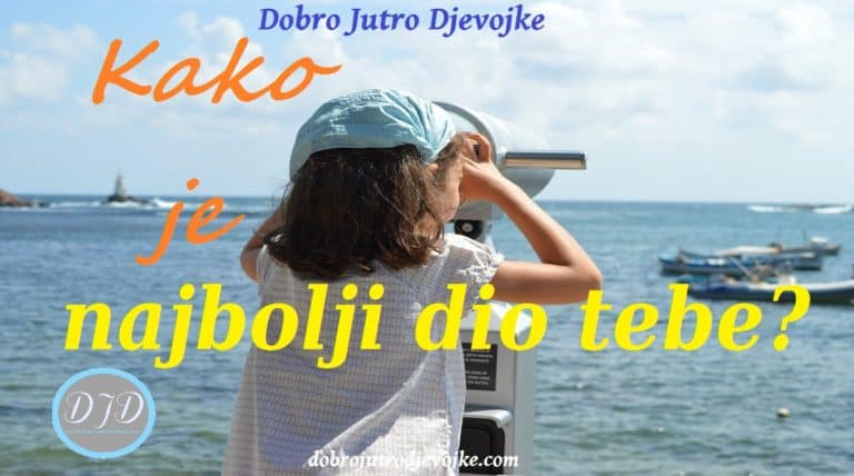 Kako je najbolji dio tebe?