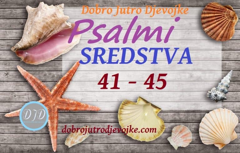 DJD ~ Psalmi ~ SREDSTVA {41-45}