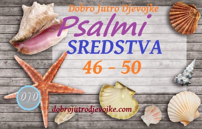 DJD ~ Psalmi ~ SREDSTVA {46-50}