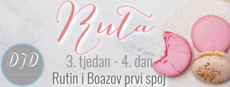 3. tjedan – Ruta 4. dan – Rutin i Boazov prvi spoj