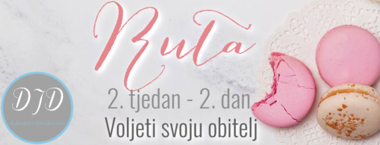 2. tjedan – Ruta – 2. dan – Voljeti svoju obitelj