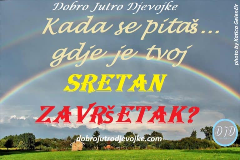 Kada se pitaš… gdje je tvoj sretan završetak?