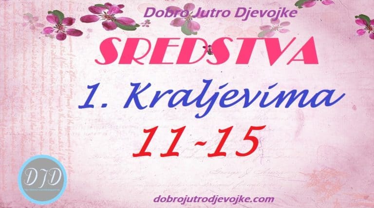 DJD ~ 1. Kraljevima ~ SREDSTVA {11- 15}