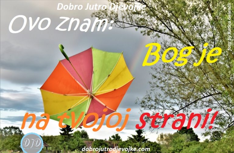 Ovo znam: Bog je na tvojoj strani