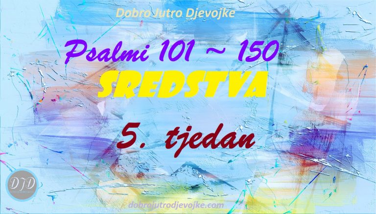 DJD ~ Psalmi 101-150 ~ SREDSTVA {121-125}