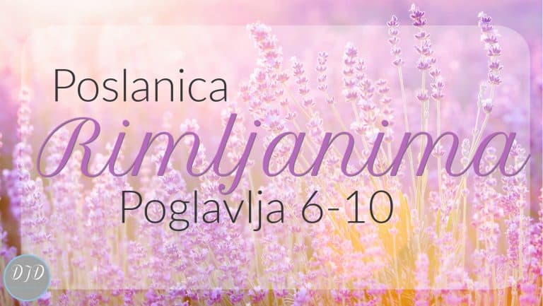 Poslanica Rimljanima ~ SREDSTVA {6-10}